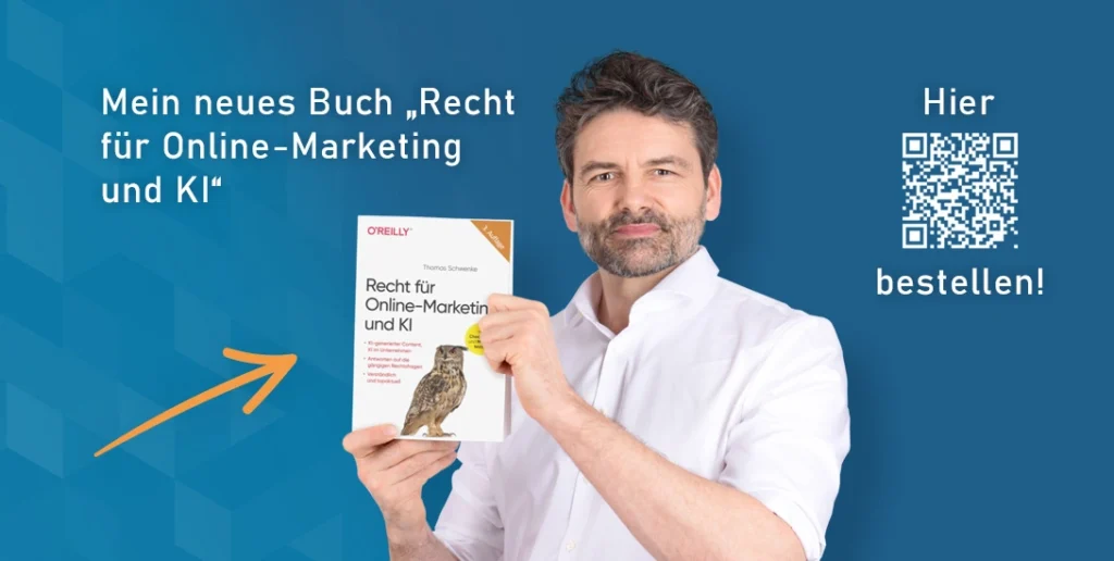Dr. Thomas Schwenke im weißen Hemd hält ein Buch mit dem Titel Recht für Online-Marketing und KI. Im Hintergrund befindet sich ein blauer Text mit dem Titel Mein neues Buch Recht für Online-Marketing und KI mit einem Pfeil, der auf das Buch zeigt. Rechts oben befindet sich ein QR-Code mit dem Text Hier bestellen.